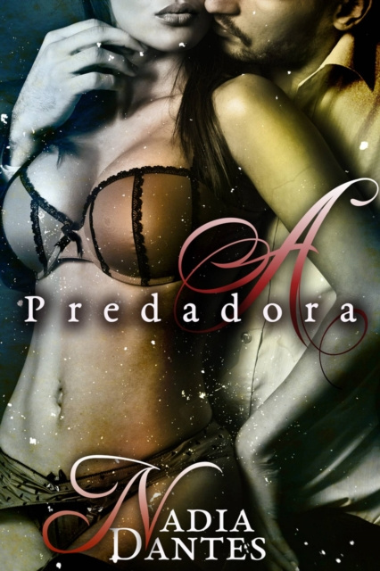 E-book Predadora (Inferno Moderno #1) Nadia Dantes