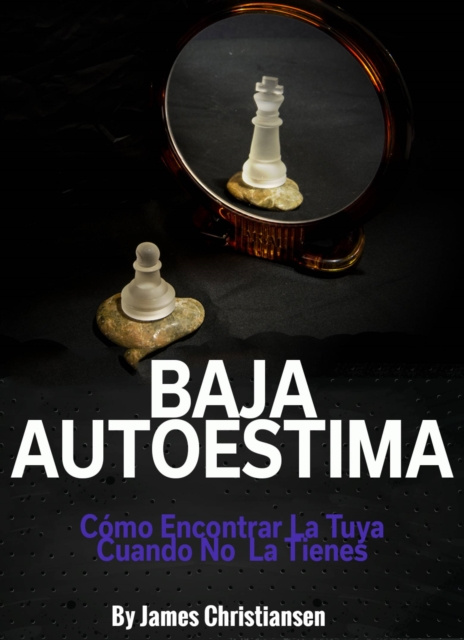 E-kniha Baja Autoestima: Como Encontrar La Tuya Cuando No La Tienes James Christiansen