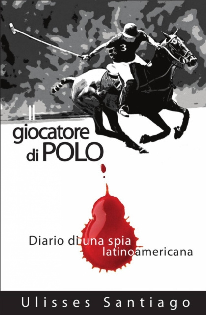 Libro electrónico Il Giocatore di Polo Ulisses Santiago