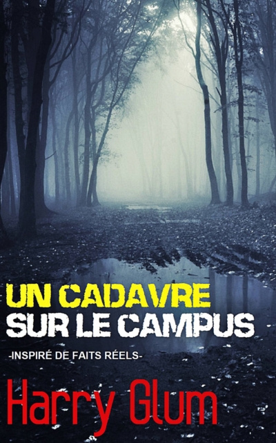 ebook Un Cadavre sur le Campus Harry Glum