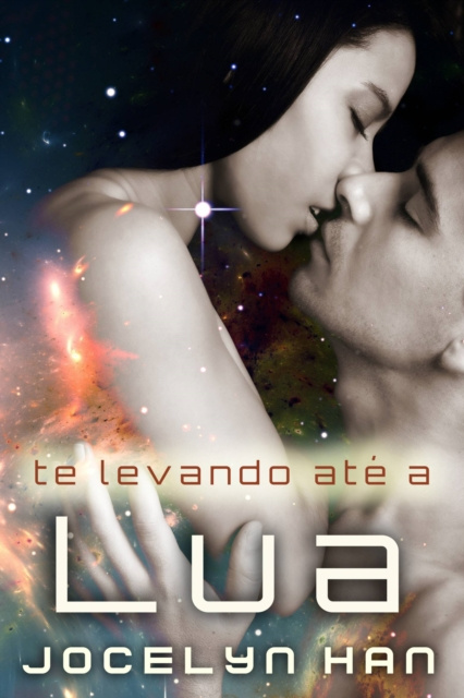 E-knjiga Te levando ate a Lua Jocelyn Han