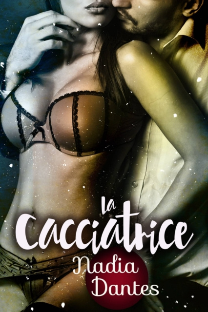 E-knjiga La Cacciatrice Nadia Dantes