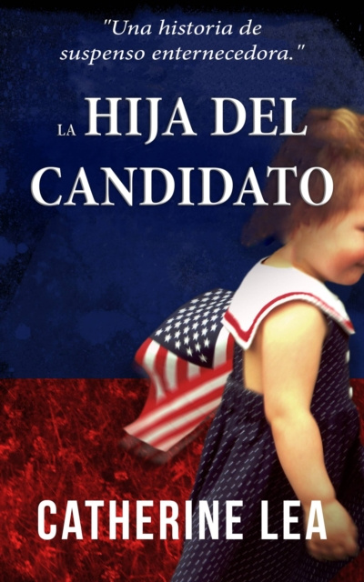 E-book La hija del candidato Catherine Lea