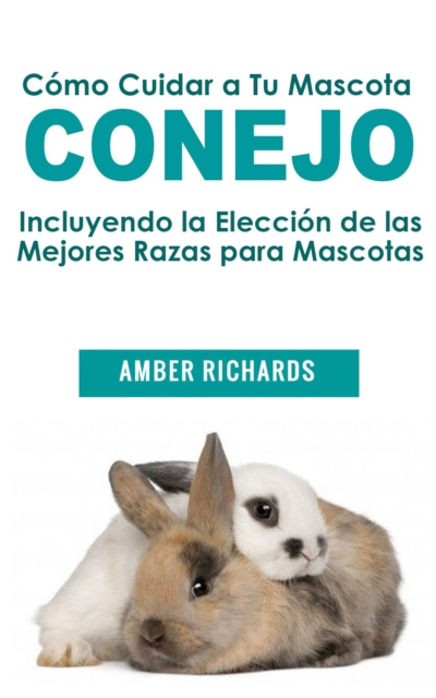 E-kniha Como Cuidar a Tu Mascota Conejo Amber Richards