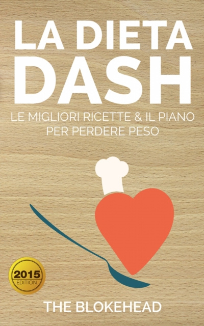 E-kniha La Dieta DASH: Le Migliori Ricette & il Piano per Perdere Peso The Blokehead