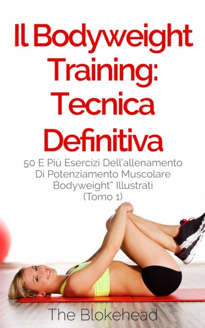 E-book Il Bodyweight Training: tecnica definitiva The Blokehead