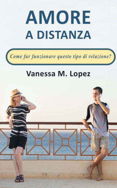 E-kniha Amore a distanza: Come far funzionare questo tipo di relazione? Vanessa M. Lopez