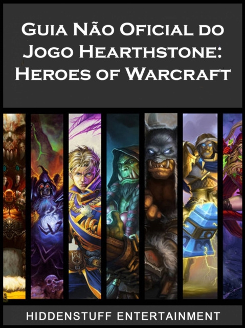 E-kniha Guia Nao Oficial do Jogo Hearthstone: Heroes of Warcraft HiddenStuff Entertainment