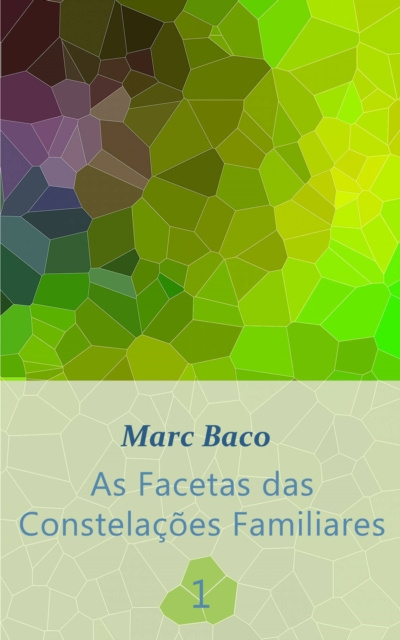 E-kniha As Facetas das Constelacoes Familiares 1 Marc Baco