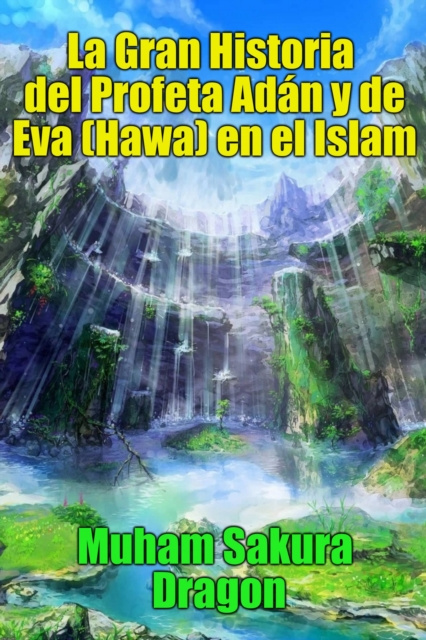 E-kniha La Gran Historia del Profeta Adan y de Eva (Hawa) en el Islam Muham Sakura Dragon