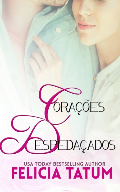 E-knjiga Coracoes Despedacados Felicia Tatum