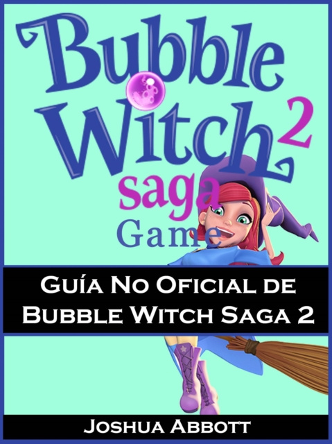 E-kniha Guia No Oficial de Bubble Witch Saga 2 Joshua Abbott