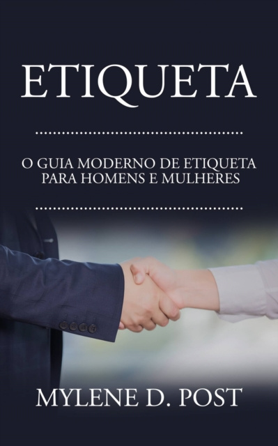 E-kniha Etiqueta: O Guia Moderno de Etiqueta para Homens e Mulheres Mylene D. Post