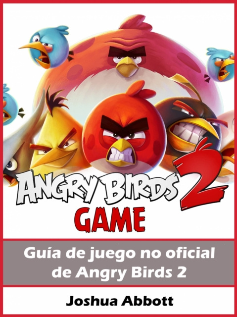 E-kniha Guia de juego no oficial de Angry Birds 2 HiddenStuff Entertainment