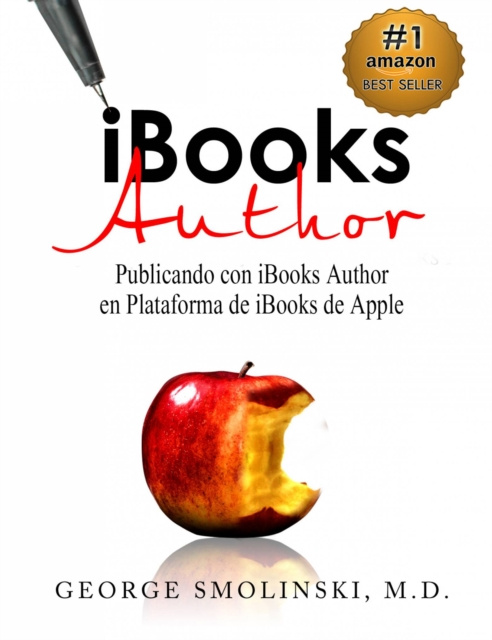 E-kniha iBooks Author : Publicando con iBooks Author en Plataforma de iBooks de Apple George Smolinski