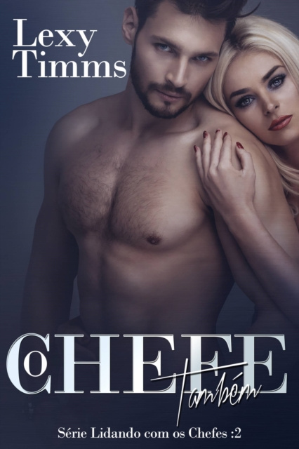 E-book O Chefe Tambem Lexy Timms