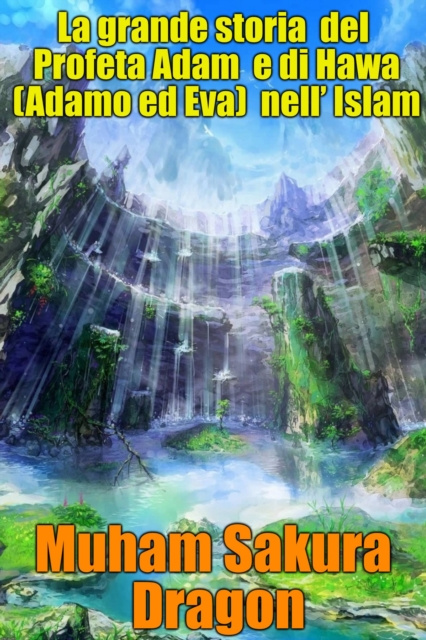 E-kniha La grande storia del Profeta Adam e di Hawa (Adamo ed Eva) nell' Islam Muham Sakura Dragon