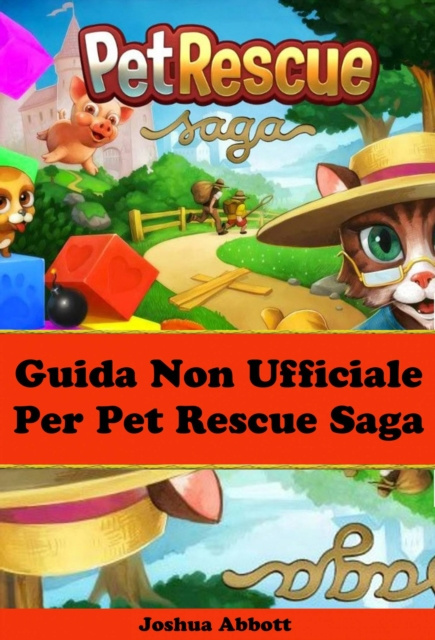 E-book Guida non ufficiale per pet rescue saga Joshua Abbott