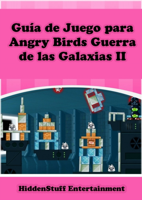 E-kniha Guia de Juego para Angry Birds Guerra de las Galaxias II HiddenStuff Entertainment