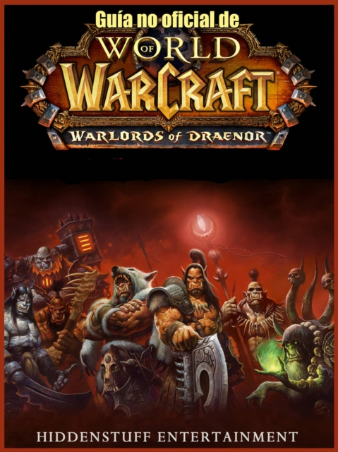E-book Guia no oficial de World of Warcraft: Warlords of Draenor Joshua Abbott