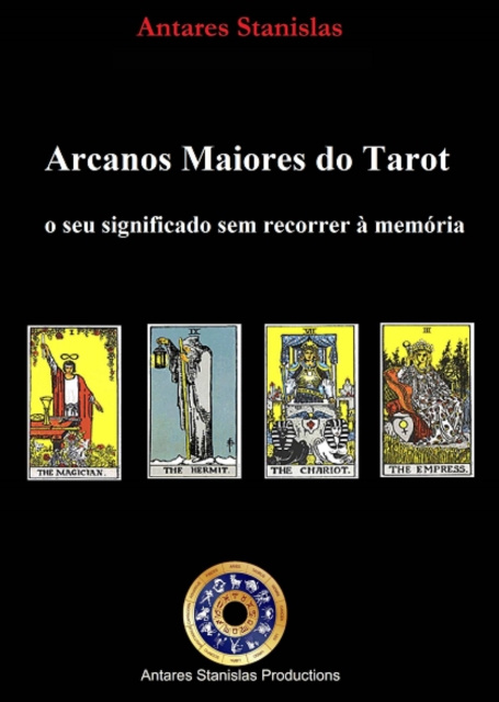 E-kniha Arcanos Maiores do Tarot: o seu significado sem recorrer a memoria. Antares Stanislas