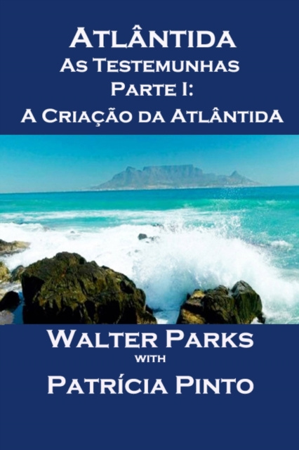 E-kniha Atlantida As Testemunhas - Parte I: A Criacao da Atlantida Walter Parks