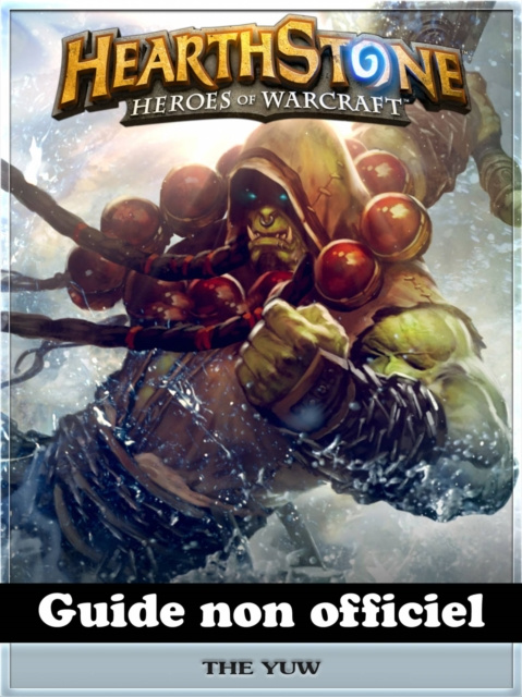 E-kniha Hearthstone Heroes of Warcraft Guide non officiel HiddenStuff Entertainment