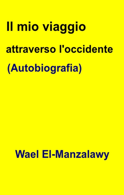 E-kniha Il mio viaggio attraverso l'occidente (Autobiografia) Wael El-Manzalawy