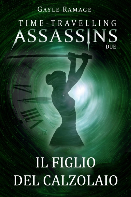 E-kniha Il figlio del calzolaio.      Time Travelling Assassins Due Gayle Ramage
