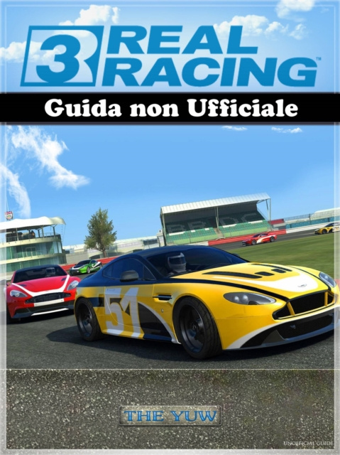 E-kniha Real Racing 3 Guida non Ufficiale The Yuw