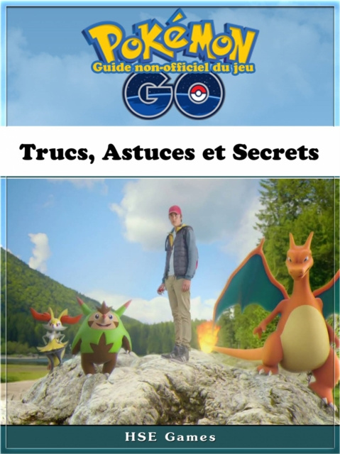 E-kniha Guide non-officiel du jeu Pokemon Go Trucs, Astuces et Secrets Joshua Abbott