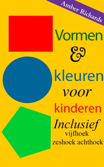 E-book Vormen & kleuren voor kinderen: Inclusief vijfhoek zeshoek achthoek Amber Richards