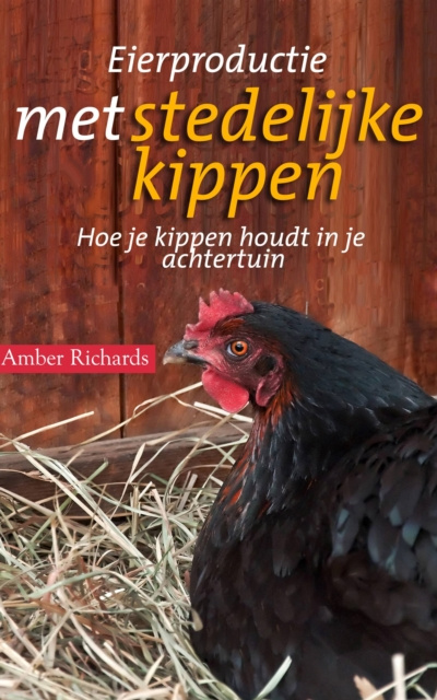 E-kniha Eierproductie met stedelijke kippen: Hoe je kippen houdt in je achtertuin Amber Richards