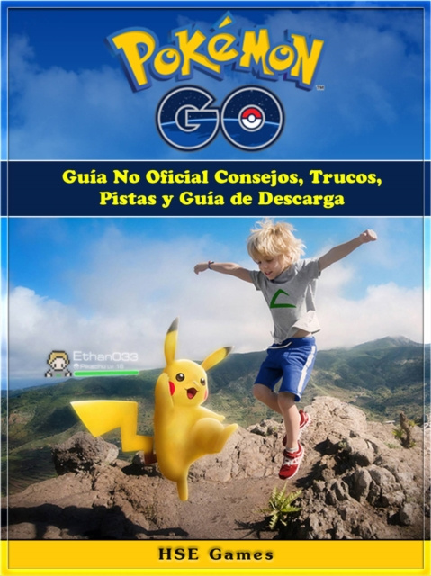 E-kniha Pokemon GO Guia No Oficial Consejos, Trucos, Pistas y Guia de Descarga HSE Games