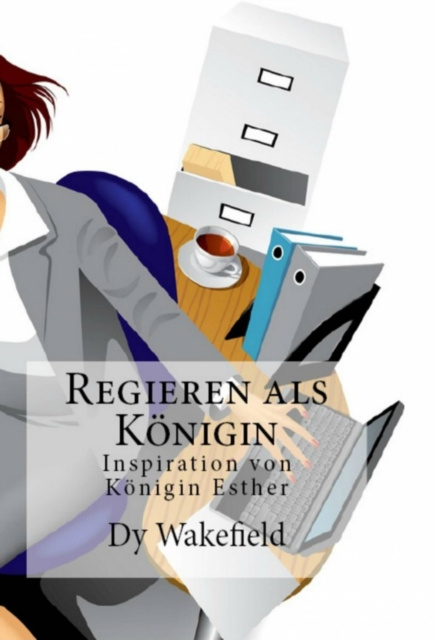 E-kniha Regieren als Konigin Inspiration von Konigin Esther Dy Wakefield