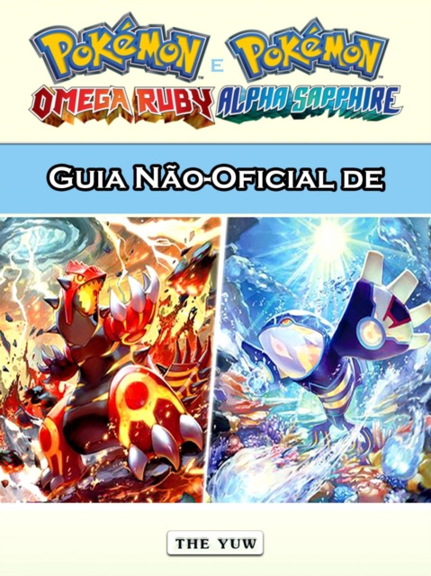 E-kniha Guia Nao-Oficial de Pokemon Omega Ruby e Alpha Sapphire Joshua Abbott