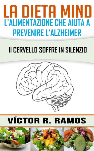 E-kniha La dieta MIND, l'alimentazione che aiuta a prevenire l'Alzheimer. Il cervello soffre in silenzio Victor R. Ramos