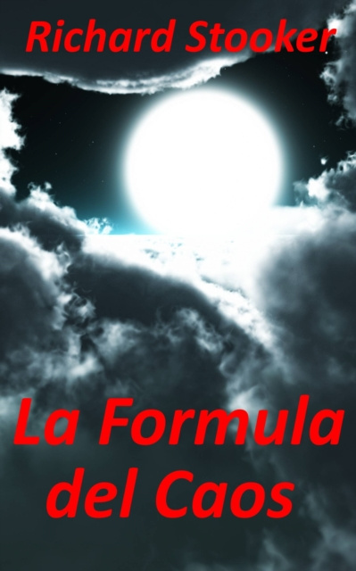 E-Book La Formula del Caos Richard Stooker