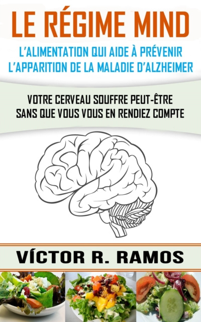 E-kniha Le regime MIND, l'alimentation qui aide a prevenir l'apparition de la maladie d'Alzheimer Victor R. Ramos