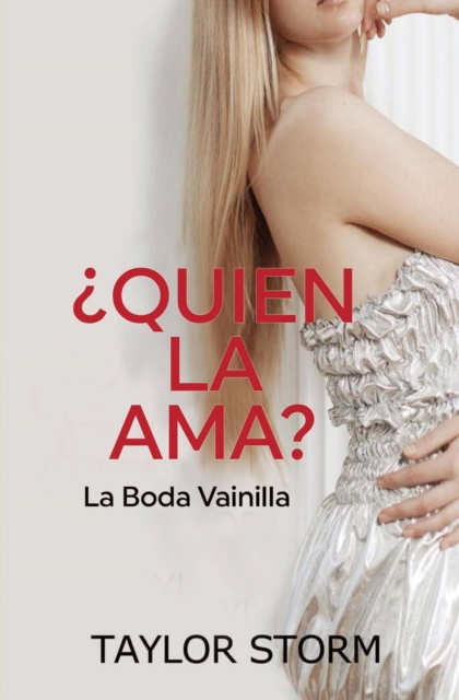 E-kniha Quien La Ama a Ella?  -  La Boda Vainilla Taylor Storm
