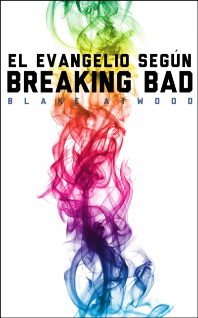 E-kniha El evangelio segun Breaking Bad Blake Atwood
