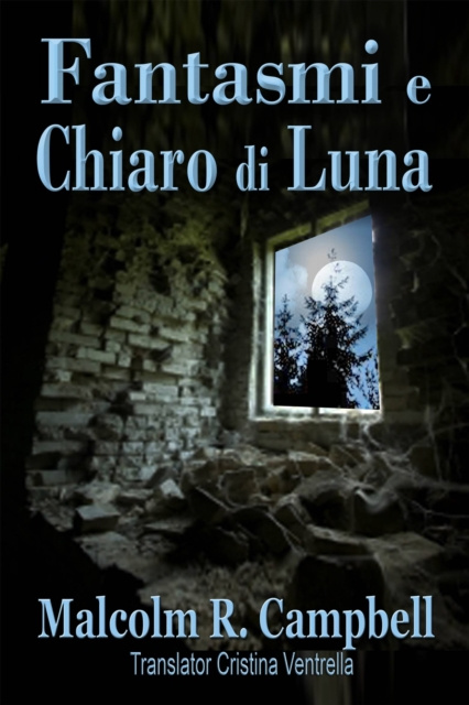 E-book Fantasmi e Chiaro di Luna Malcolm R. Campbell
