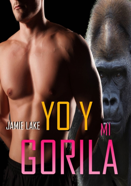 E-kniha Yo y mi gorila. Jamie Lake