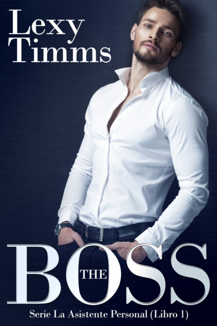 E-kniha THE BOSS: Serie la asistente personal (libro 1) Lexy Timms