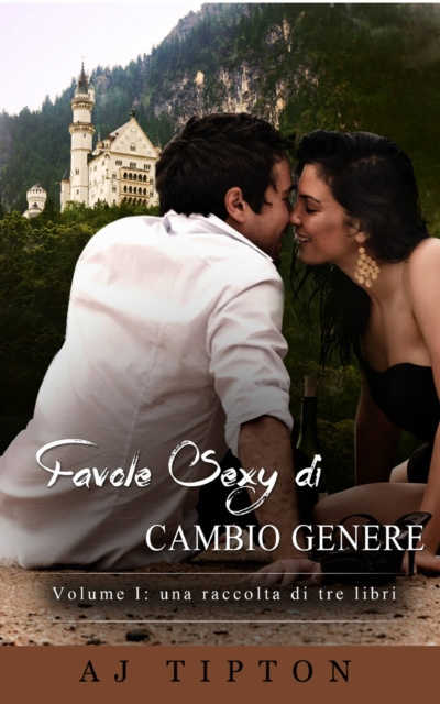 E-kniha Favole Sexy di Cambio Genere Volume I: una raccolta di tre libri AJ Tipton