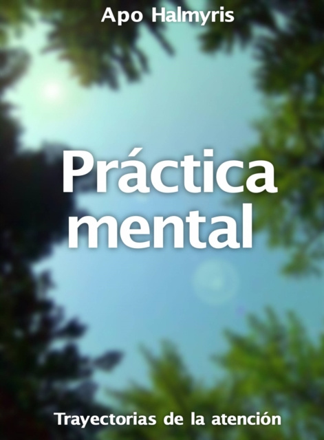 E-book Practica mental: trayectorias de la atencion. APO HALMYRIS