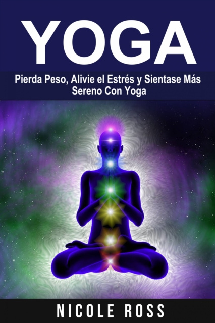 E-kniha Pierda Peso, Alivie el Estres y Sientase Mas Sereno Con Yoga Nicole Evans