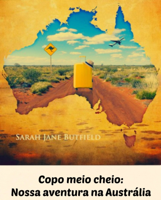 E-kniha Copo meio cheio: Nossa aventura na Australia Sarah Jane Butfield
