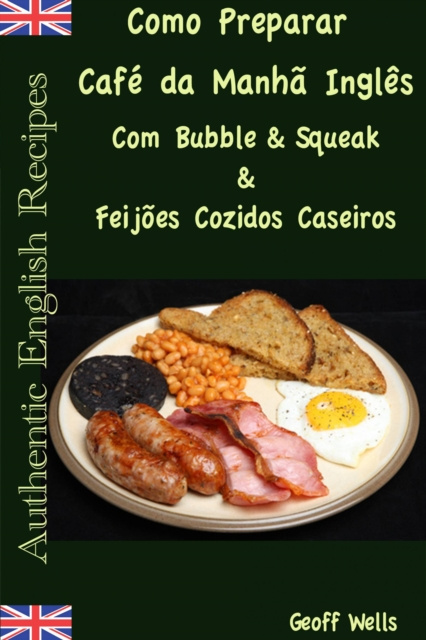 E-kniha Como Preparar o Cafe da Manha Ingles Com Bubble & Squeak & Feijoes Cozidos Caseiros Geoff Wells
