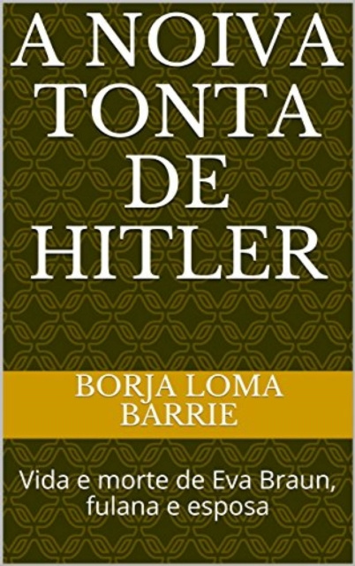E-kniha Noiva Tonta de Hitler Borja Loma Barrie